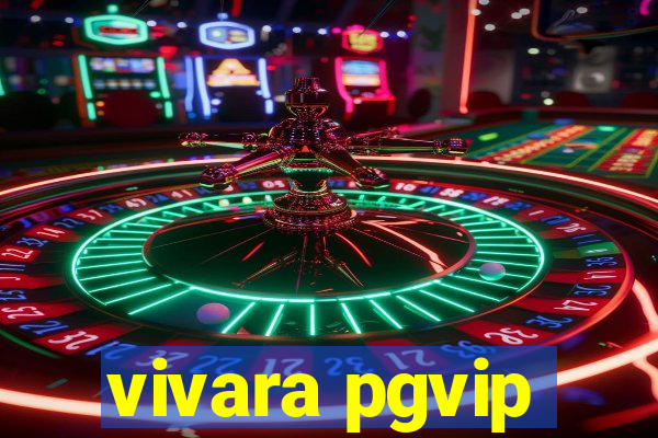 vivara pgvip